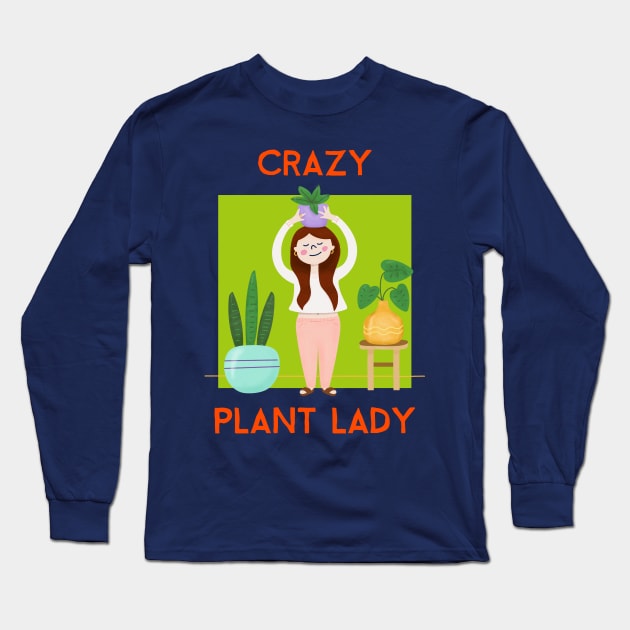 Crazy Plant Lady Long Sleeve T-Shirt by HuntersDesignsShop